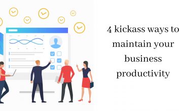 4 kickass ways to maintain your business productivity