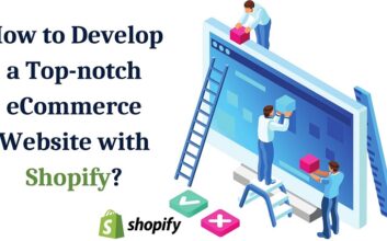 Develop a Top-notch eCommerce Website with Shopify